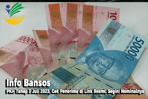 Info Bansos PKH Tahap 3 Hari Ini Juli 2023, Cek Penerima di Link Resmi, Segini Nominalnya